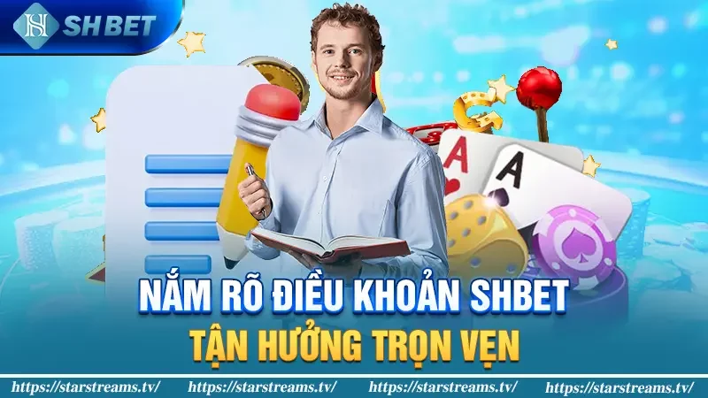 Nắm rõ điều khoản SHBET tận hưởng trọn vẹn