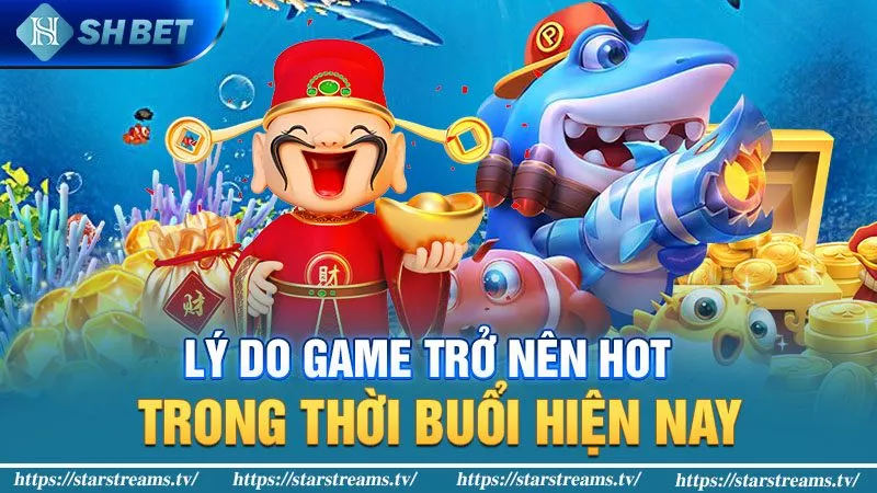 Lý do game trở nên hot trong thời buổi hiện nay